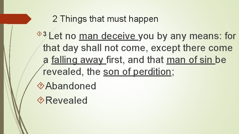 2 Things that must happen 3 Let no man deceive you by any means: