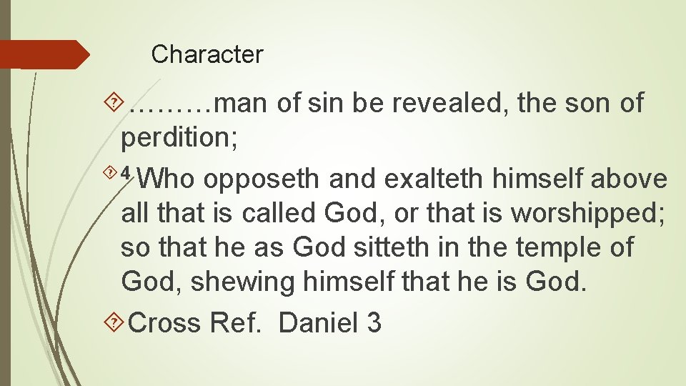 Character ………man of sin be revealed, the son of perdition; 4 Who opposeth and