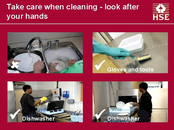 Take care when cleaning - look after your hands Dishwasher Gloves and tools Dishwasher