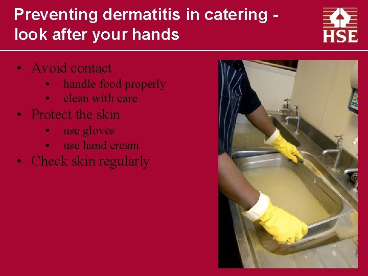 Preventing dermatitis in catering look after your hands • Avoid contact • • handle