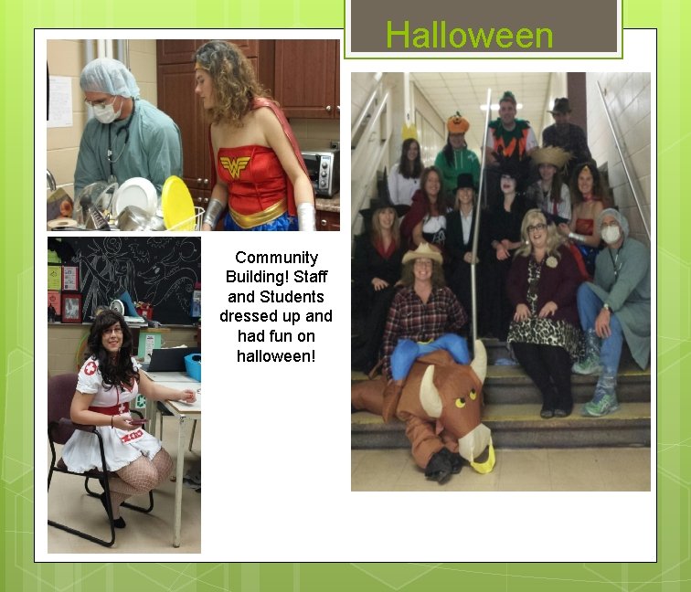 Halloween Community Building! Staff and Students dressed up and had fun on halloween! 