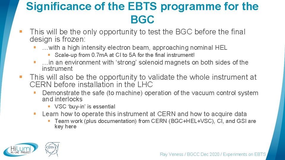 Significance of the EBTS programme for the BGC § This will be the only