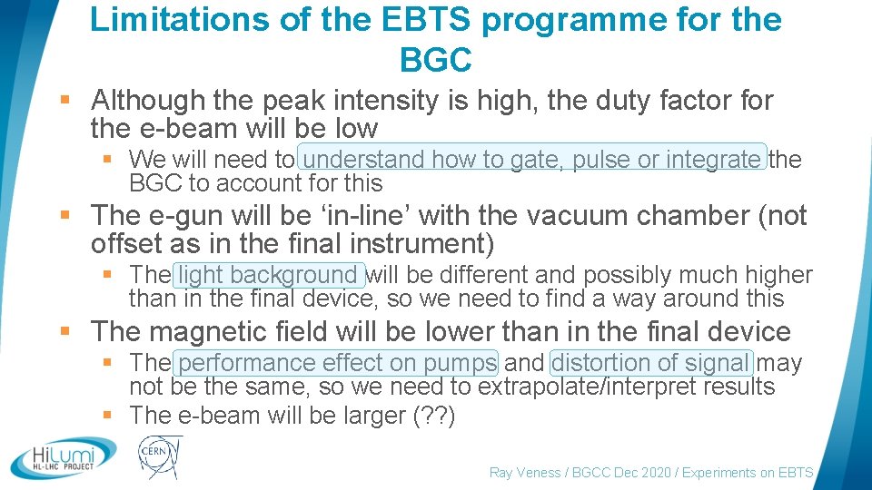 Limitations of the EBTS programme for the BGC § Although the peak intensity is