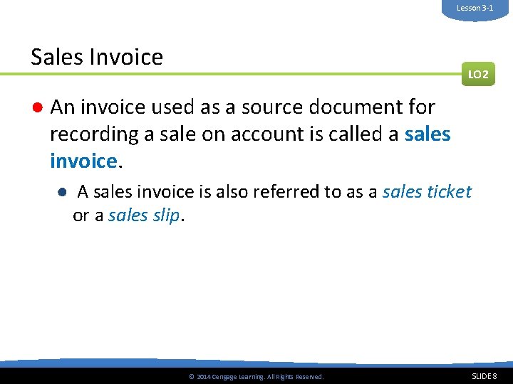 Lesson 3 -1 Sales Invoice LO 2 ● An invoice used as a source