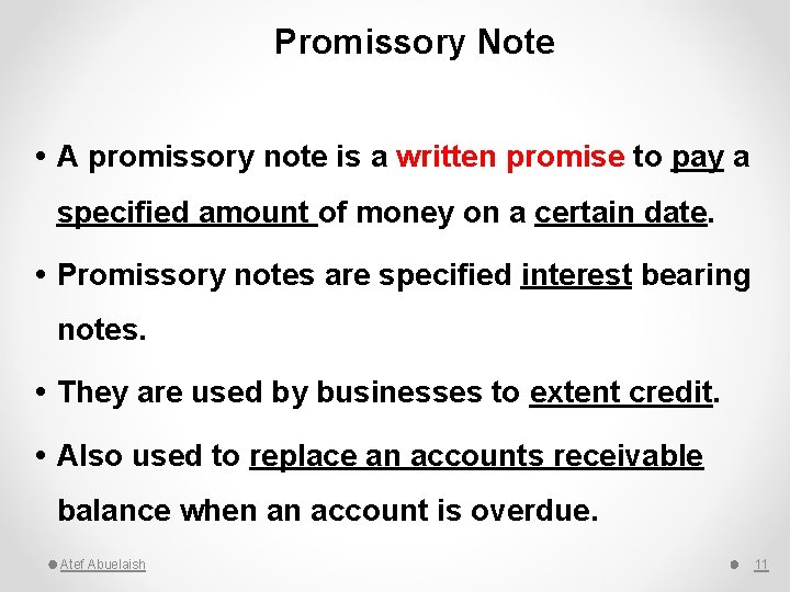 Promissory Note A promissory note is a written promise to pay a specified amount