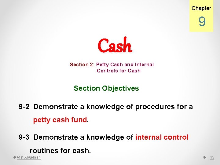 Chapter 9 Cash Section 2: Petty Cash and Internal Controls for Cash Section Objectives