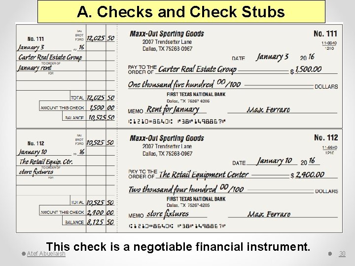 A. Checks and Check Stubs This check is a negotiable financial instrument. Atef Abuelaish