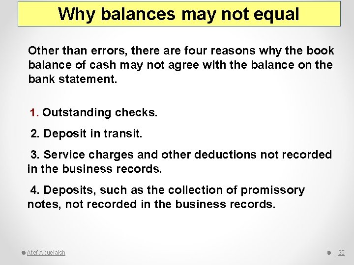 Why balances may not equal Other than errors, there are four reasons why the