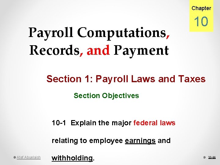 Chapter Payroll Computations, Records, and Payment 10 Section 1: Payroll Laws and Taxes Section