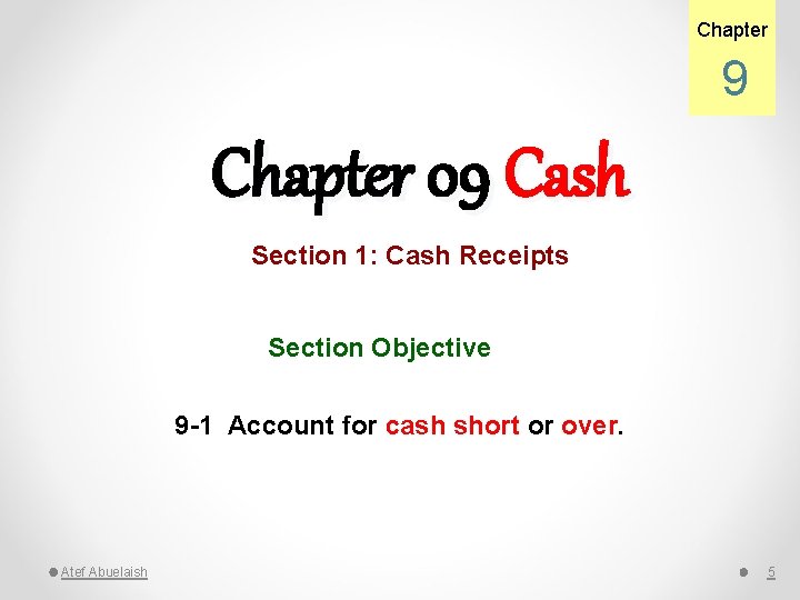 Chapter 9 Chapter 09 Cash Section 1: Cash Receipts Section Objective 9 -1 Account