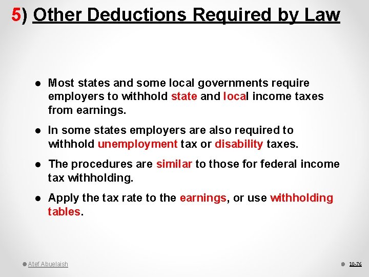 5) Other Deductions Required by Law l Most states and some local governments require