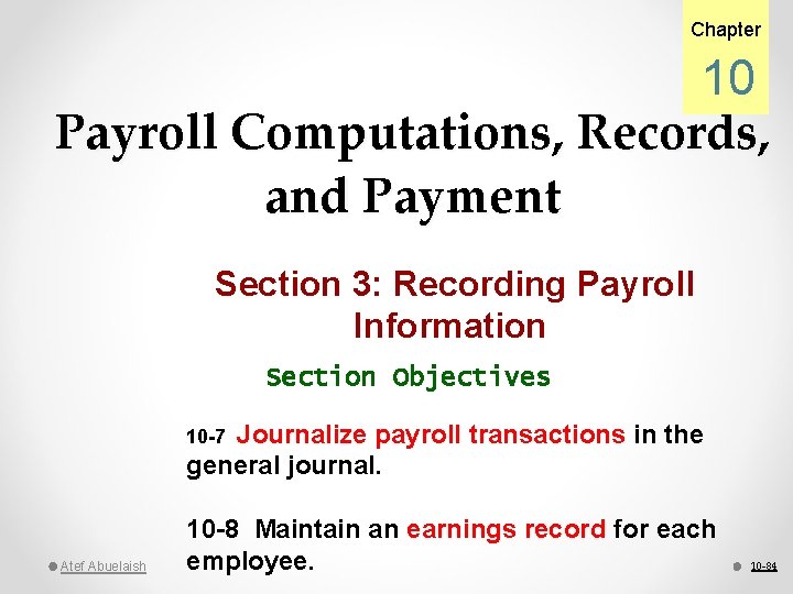 Chapter 10 Payroll Computations, Records, and Payment Section 3: Recording Payroll Information Section Objectives