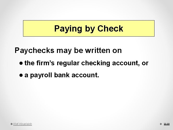 Paying by Check Paychecks may be written on l the la firm’s regular checking