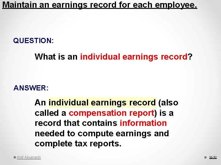 Maintain an earnings record for each employee. QUESTION: What is an individual earnings record?