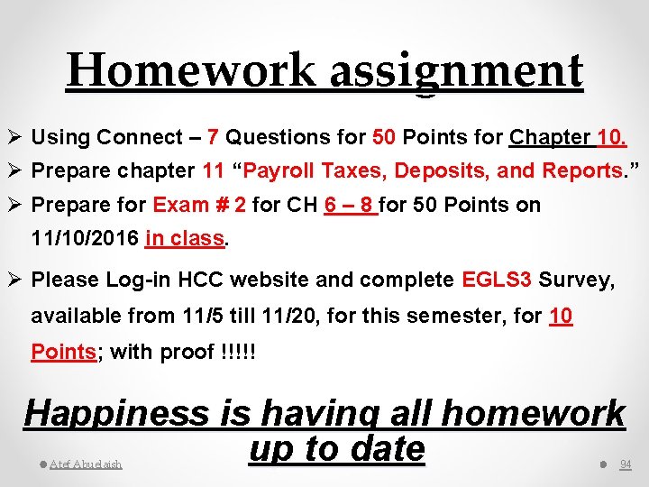 Homework assignment Ø Using Connect – 7 Questions for 50 Points for Chapter 10.