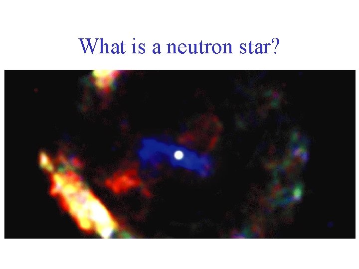 What is a neutron star? 
