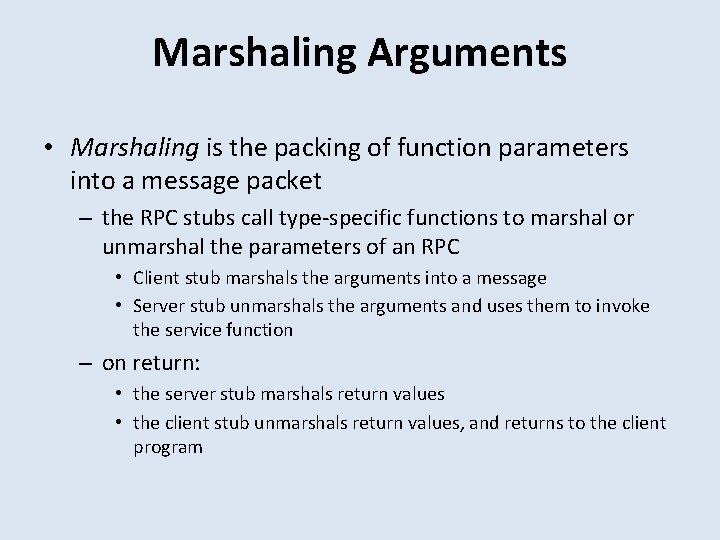 Marshaling Arguments • Marshaling is the packing of function parameters into a message packet