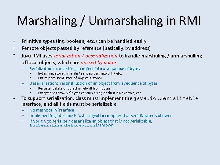 Marshaling / Unmarshaling in RMI • • • Primitive types (int, boolean, etc. )