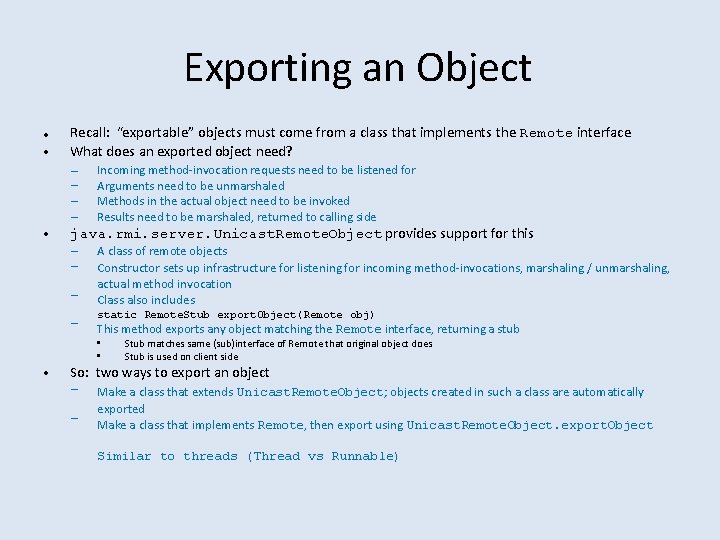 Exporting an Object • • Recall: “exportable” objects must come from a class that