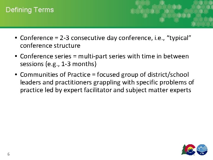 Defining Terms • Conference = 2 -3 consecutive day conference, i. e. , “typical”