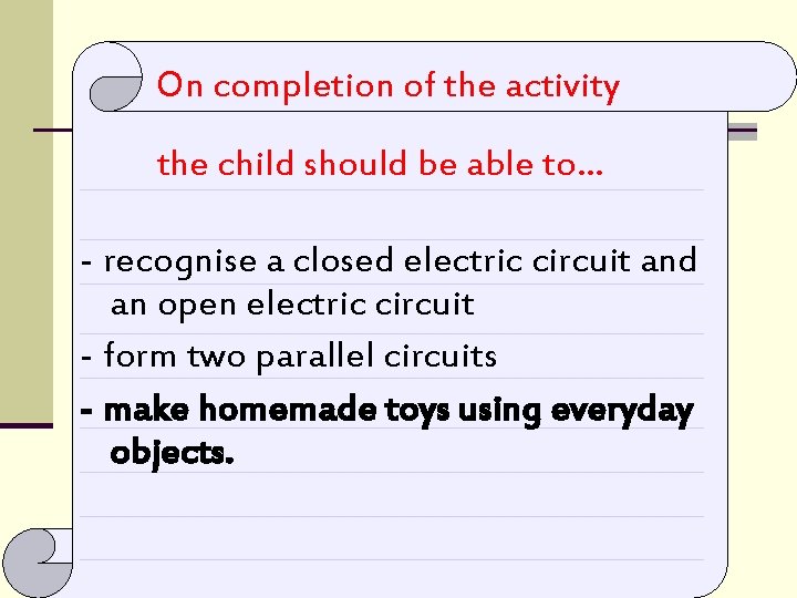 On completion of the activity the child should be able to… - recognise a