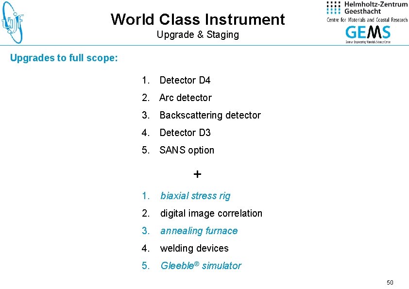World Class Instrument Upgrade & Staging Upgrades to full scope: 1. Detector D 4