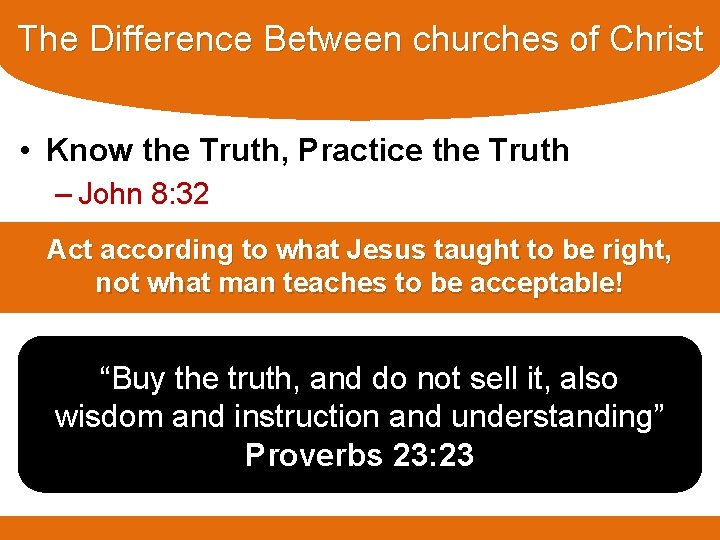 The Difference Between churches of Christ • Know the Truth, Practice the Truth –