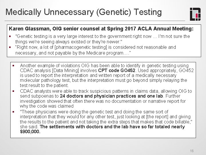 Medically Unnecessary (Genetic) Testing Karen Glassman, OIG senior counsel at Spring 2017 ACLA Annual