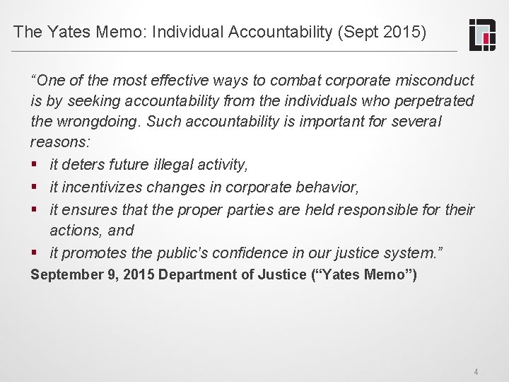 The Yates Memo: Individual Accountability (Sept 2015) “One of the most effective ways to