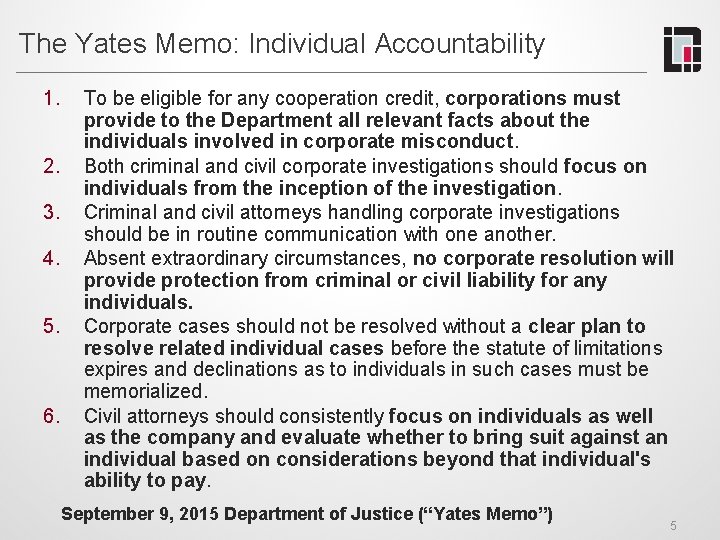 The Yates Memo: Individual Accountability 1. 2. 3. 4. 5. 6. To be eligible