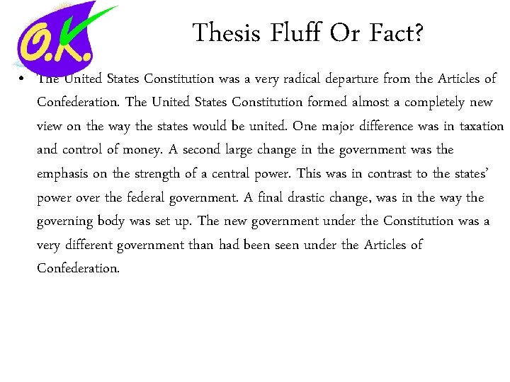 Thesis Fluff Or Fact? • The United States Constitution was a very radical departure