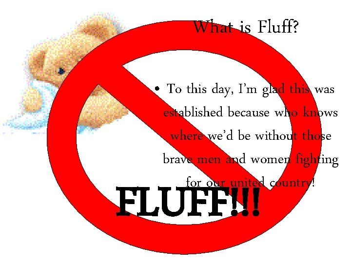 What is Fluff? • To this day, I’m glad this was established because who