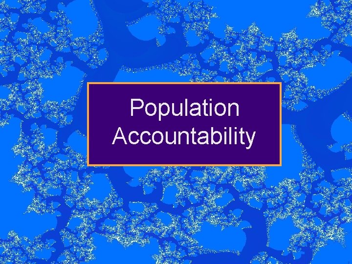 Population Accountability 