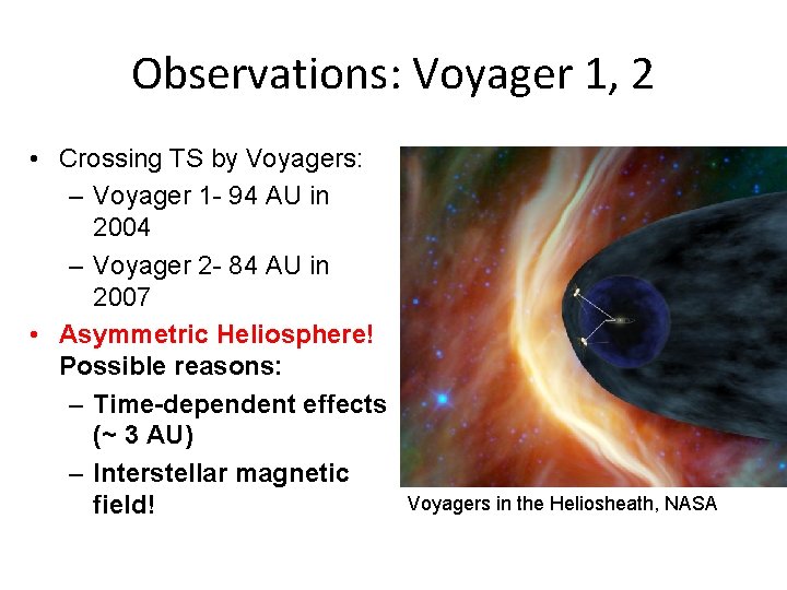 Observations: Voyager 1, 2 • Crossing TS by Voyagers: – Voyager 1 - 94