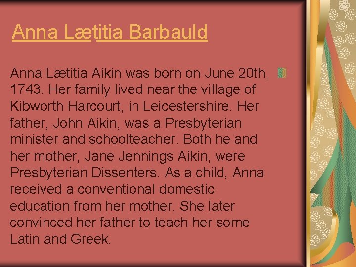 Anna Lætitia Barbauld Anna Lætitia Aikin was born on June 20 th, 1743. Her