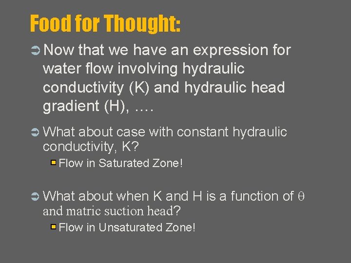 Food for Thought: Ü Now that we have an expression for water flow involving