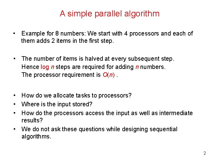 A simple parallel algorithm • Example for 8 numbers: We start with 4 processors