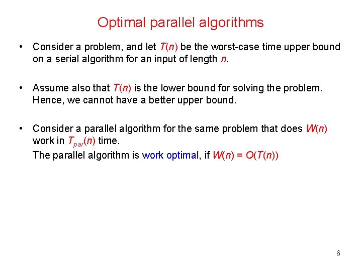 Optimal parallel algorithms • Consider a problem, and let T(n) be the worst-case time