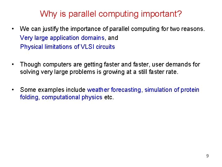 Why is parallel computing important? • We can justify the importance of parallel computing