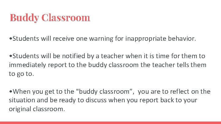 Buddy Classroom • Students will receive one warning for inappropriate behavior. • Students will