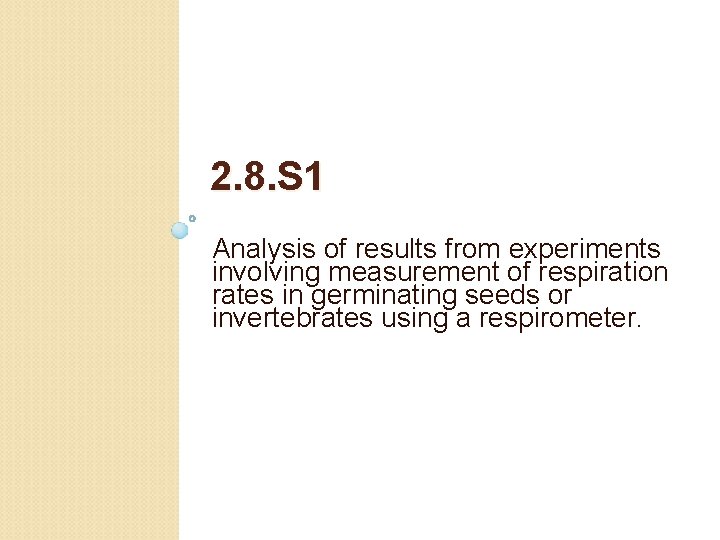 2. 8. S 1 Analysis of results from experiments involving measurement of respiration rates