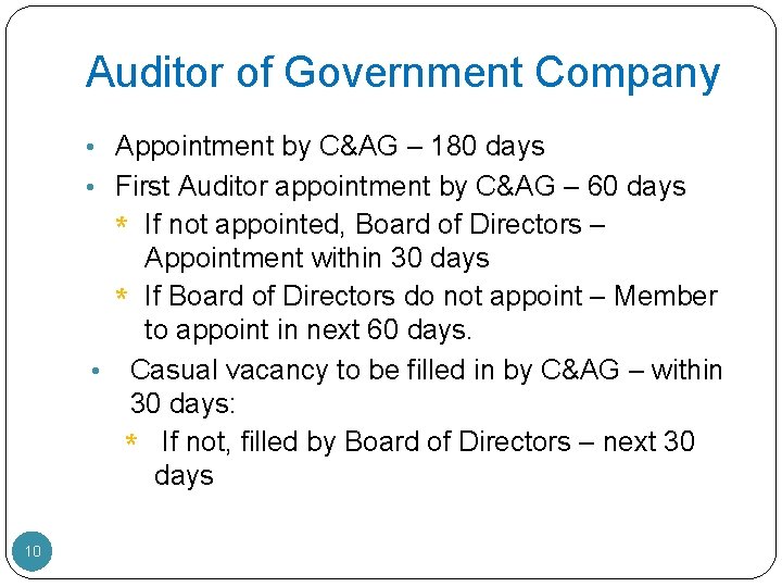 Auditor of Government Company • Appointment by C&AG – 180 days • First Auditor