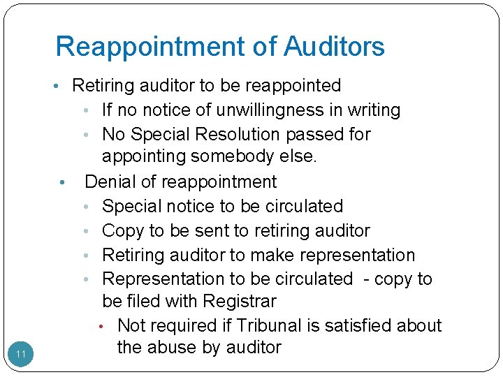 Reappointment of Auditors • Retiring auditor to be reappointed • If no notice of