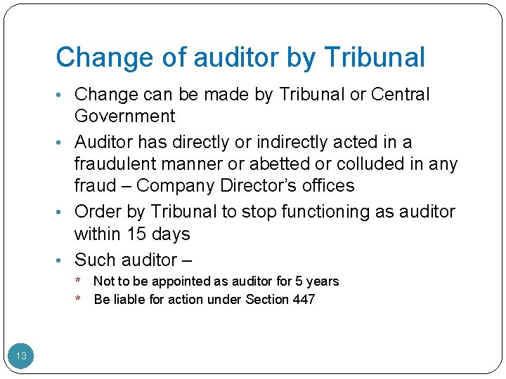 Change of auditor by Tribunal • Change can be made by Tribunal or Central