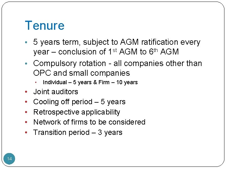 Tenure • 5 years term, subject to AGM ratification every year – conclusion of