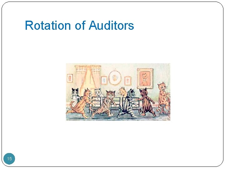 Rotation of Auditors 15 