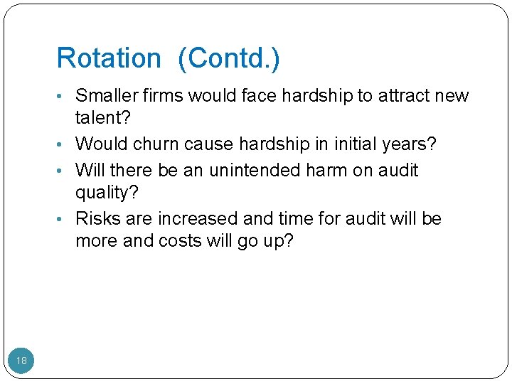 Rotation (Contd. ) • Smaller firms would face hardship to attract new talent? •