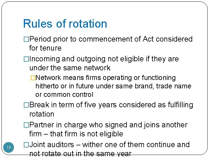 Rules of rotation �Period prior to commencement of Act considered for tenure �Incoming and