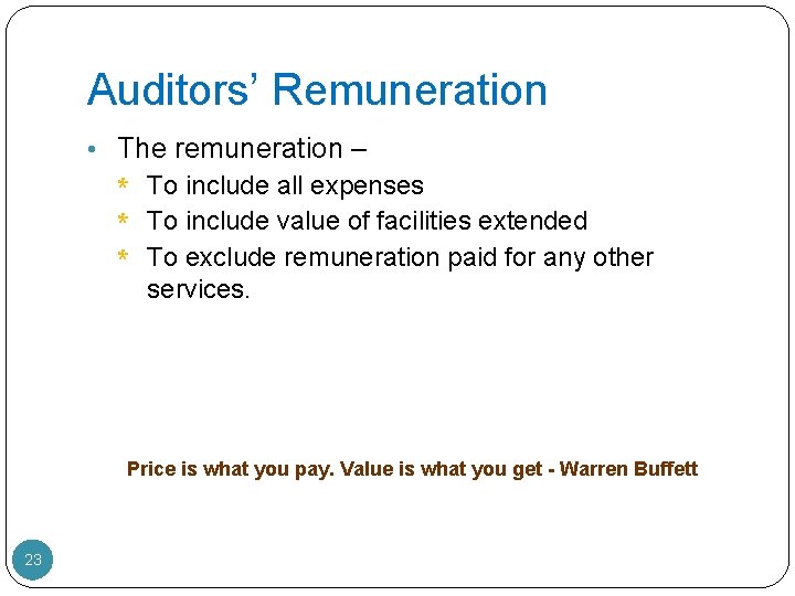 Auditors’ Remuneration • The remuneration – * To include all expenses * To include