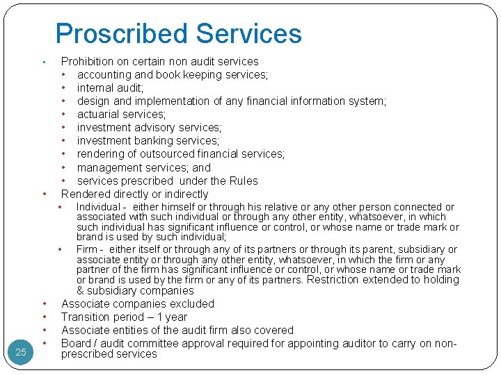 Proscribed Services Prohibition on certain non audit services • accounting and book keeping services;